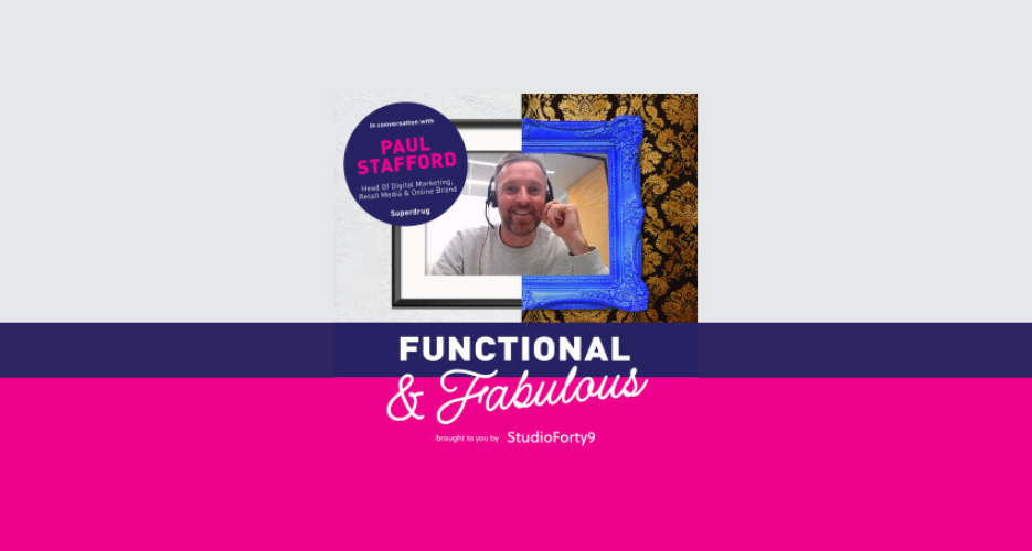 Functional & Fabulous S1 E10: Paul Stafford, Head of Digital Marketing, Retail Media & Online Brand at Superdrug - Retail Media Magnifies
