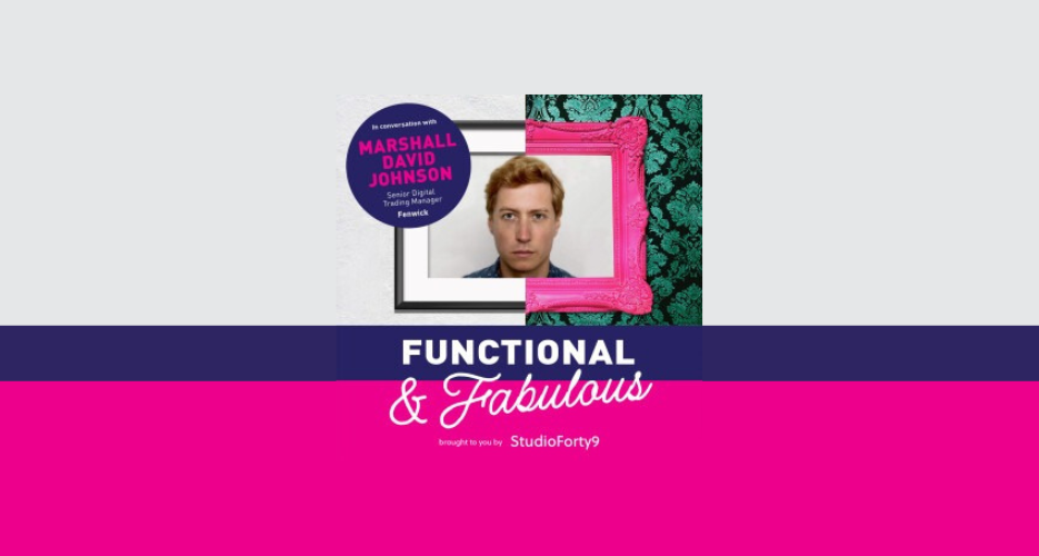 Functional & Fabulous S1 E9: Marshall David Johnson, Senior Digital Trading Manager with Fenwick - Luxury Is Hard