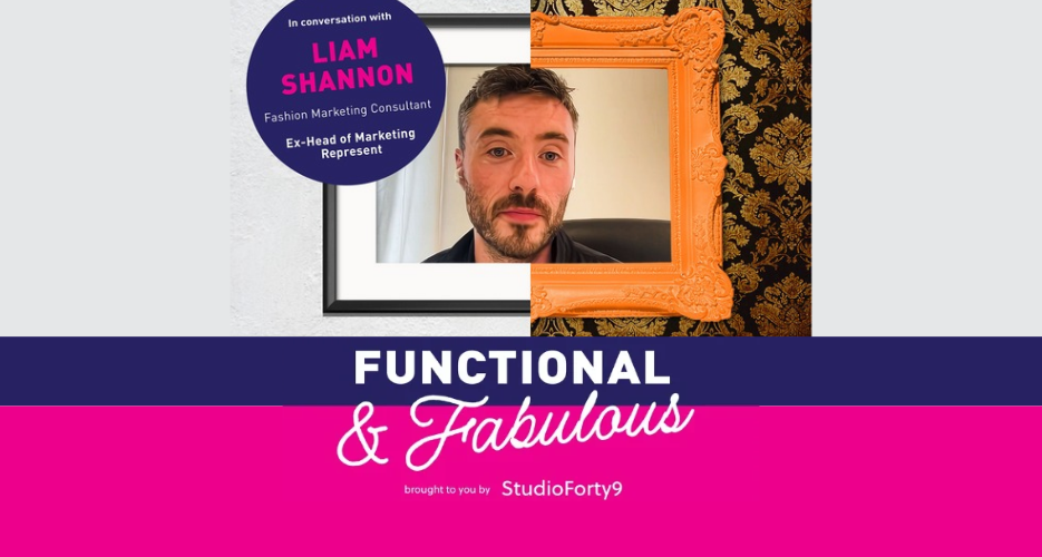 Functional & Fabulous S4 E3: Liam Shannon, Ex- Head of Marketing, Represent - Brave Generalism